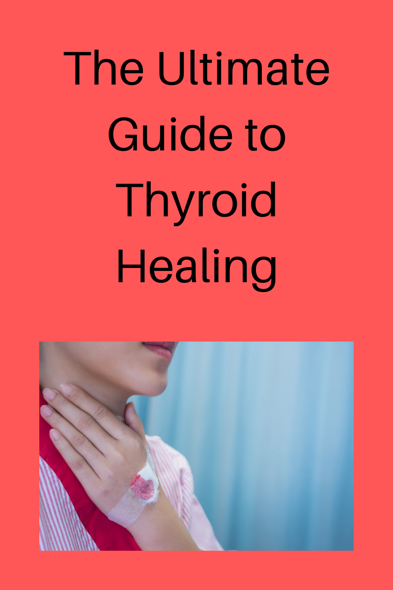 Thyroid Healing Guide How To Heal Your Thyroid