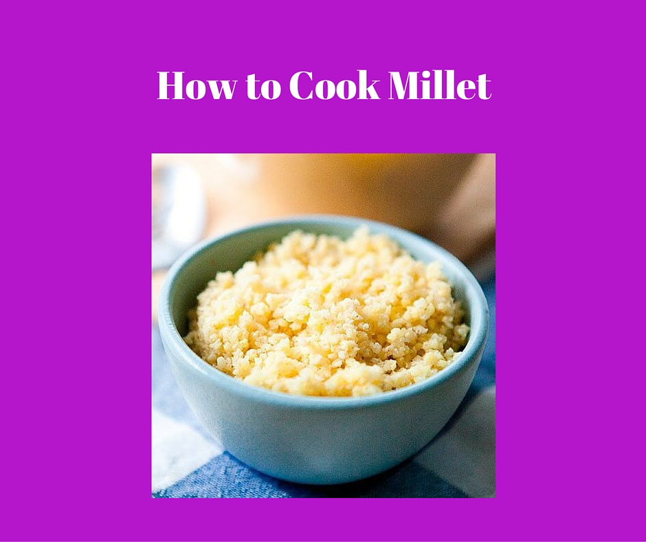 How to Cook Millet - Spectrum of Wellness