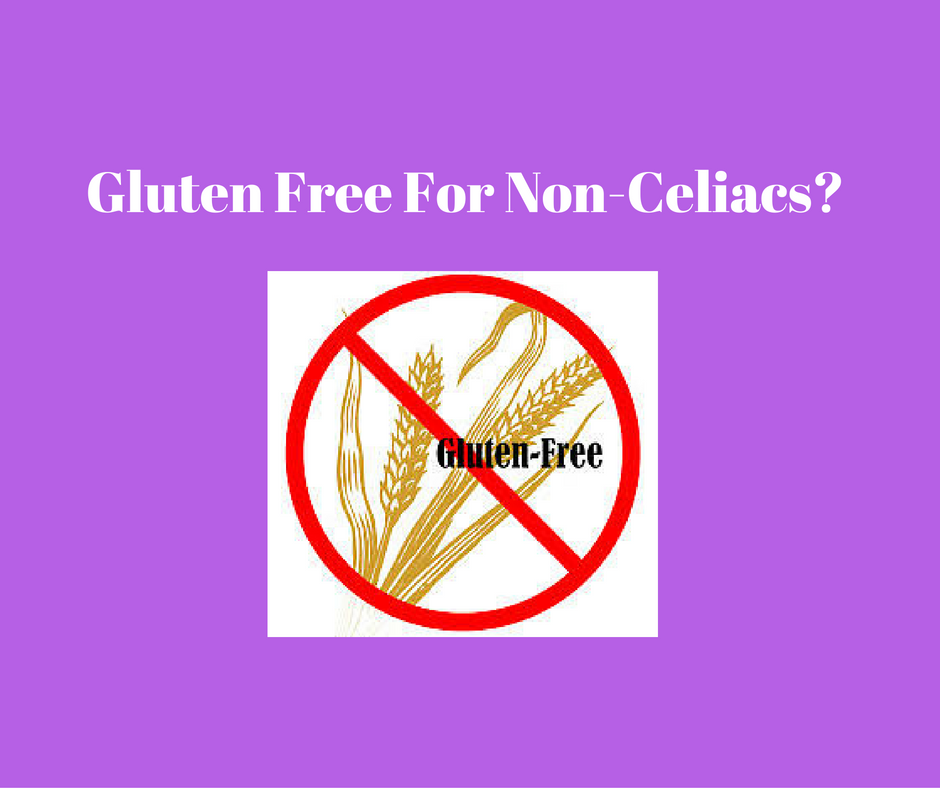 gluten free for non celiacs
