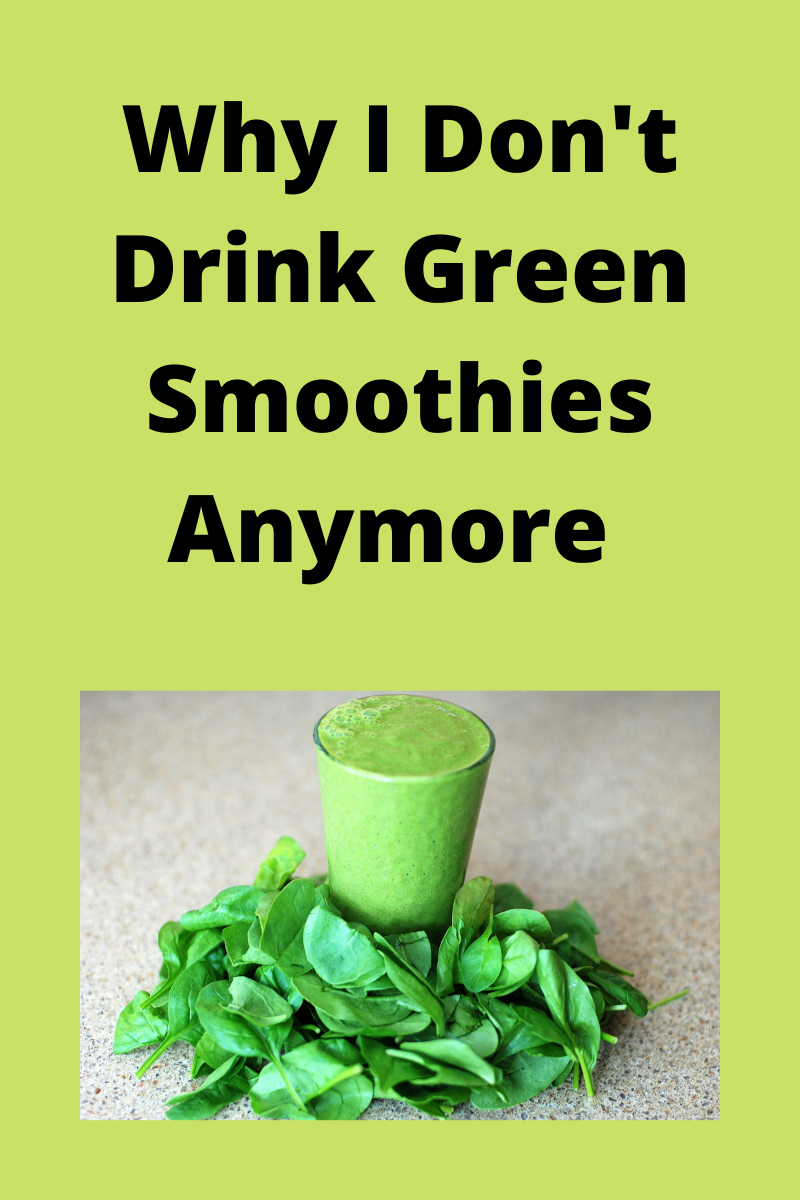 Why I Don't Drink Green Smoothies