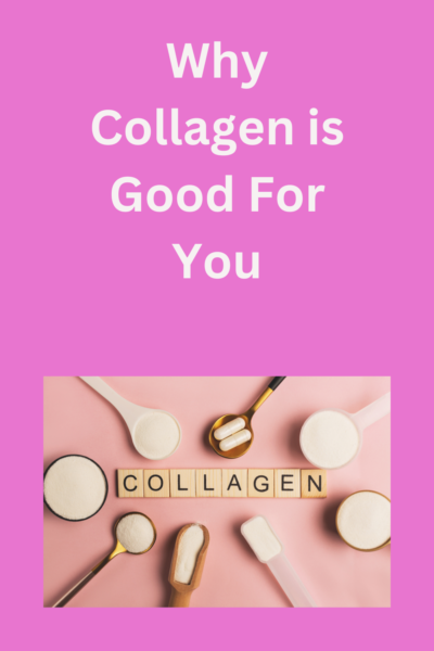 why collagen is good for you
