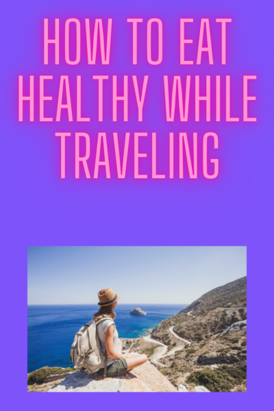 eat healthy while traveling