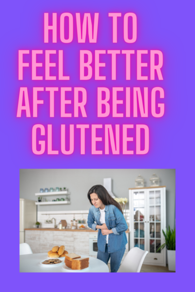 How to Feel Better After Being Glutened