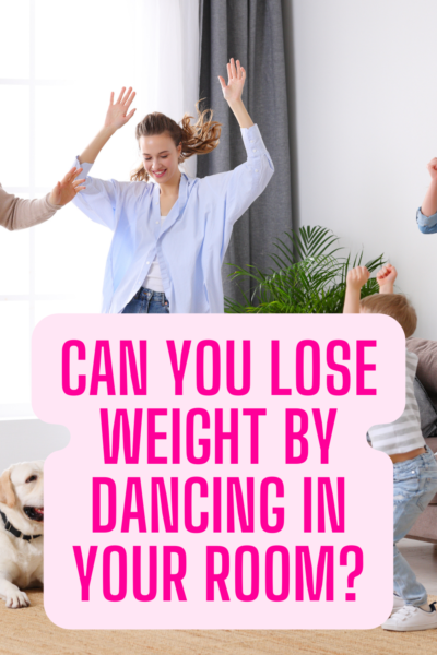 Can you lose weight by dancing in your room?
