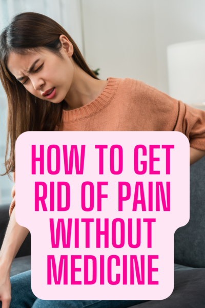 how to get rid of pain without medicine