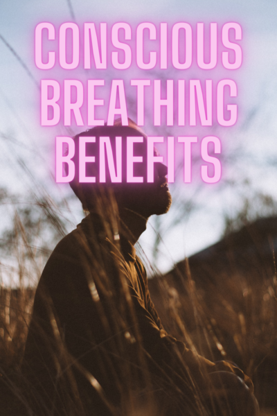 conscious breathing benefits