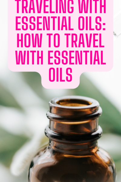 Traveling with Essential Oils