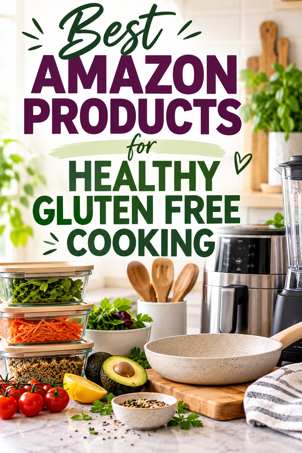 Best Amazon Products for Healthy Gluten Free Cooking